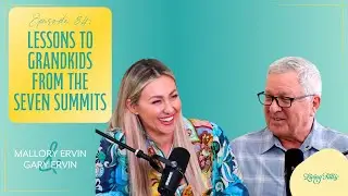 THE LIVING FULLY PODCAST: Gary Ervin - Lessons to Grandkids from the Seven Summits | #84