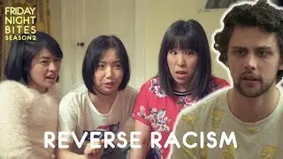 Friday Night Bites - REVERSE RACISM | Comedy Web Series