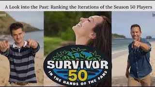 SURVIVOR RANKDOWN PODCAST - SURVIVOR 50 CAST RANKED BY PAST CHARACTER ITERATIONS