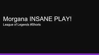 Morgana INSANE PLAY! | League of Legends #Shorts