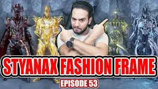 STYANAX FASHION FRAME - Styanax is Real  [WARFRAME]