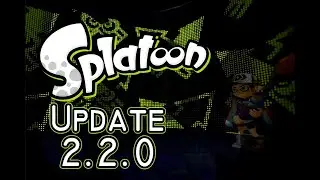 | LOST VIDEO | Splatoon Update 2.2.0 Balance Patch