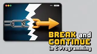 Break and Continue in C Programming language