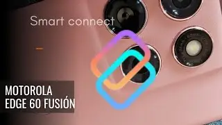 Motorola Edge 60 Fusion | Probando Smart Connect