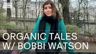 Organic Tales w/ Bobbi Watson @ Kiosk Radio 28.01.2026