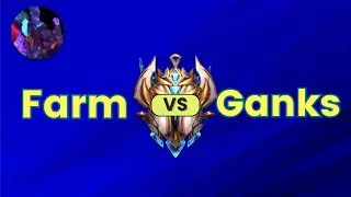 How To Decide Between Ganking And farming Like A Challenger