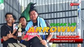 CUCAK IJO TERBAIK 'ARROWW ' MR SAPROL MAIN FULL JAMTROK FULL TEMBAKAN || PASAR INDUK CUP 1