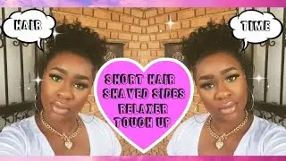 SHORT HAIR SHAVED SIDES RELAXER TOUCH UP