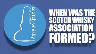 When Was The Scotch Whisky Association Formed? #shorts