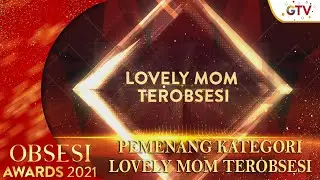 PEMENANG KATEGORI LOVELY MOM TEROBSESI | OBSESI AWARDS 2021