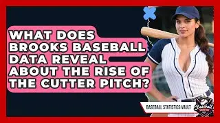 What Does Brooks Baseball Data Reveal About The Rise Of The Cutter Pitch?