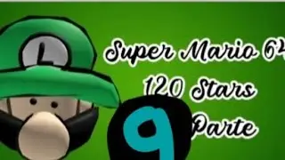 Super mario 64 [parte 9 120 stars]