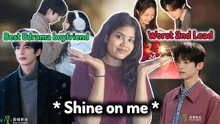 Shine on me chinese drama/Best 2025 Greenflag ML/Review 