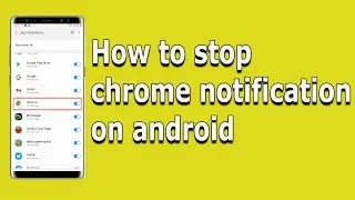 How to block chrome notifications (Android)