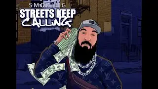 Smokie G - Streets Keep Calling (ft. Jawny Badluck)