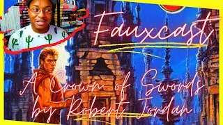 FauxCast: A Crown of Swords by Robert Jordan (First Time Reader Reaction)