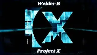 Welder B  - Project X  Y