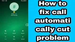 Fix call automatically cut problem | couldn't make a call problem