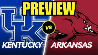 Kentucky vs. Arkansas Game Preview And Predictions!