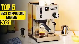Top 5 Best Cappuccino Maker in 2026