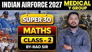 Airforce Maths Class-02 | Airforce 01/2027 | Airforce Y Group & Medical Assistant Paper 2027
