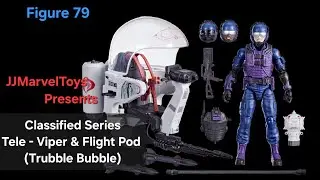 Unboxing | Classified Series | Tele Viper & Flight Pod (Trubble Bubble) | Figure 79 | @JJMarvelToys 