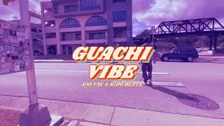 GUACHI VIBE 👁 GIO VSC X KIDO BEATS BY ETNEM  👁