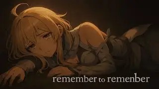 🎧 Nightcore - Remember To Remember Me (Isak Danielson) | Emotional & Sad Song [Lyrics]