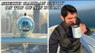 Sheikh Hamdan On Ain Dubai