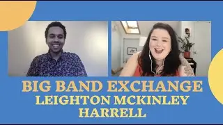 Leighton McKinley Harrell - Big Band Exchange Vodcast - North York Arts