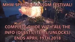 URGENT!!! MHW SPRING BLOSSOM FESTIVAL! Complete Guide : EVERYTHING You Need To Know (Quests/Items)