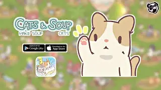 Cats & Soup || Android - iOS Gameplay