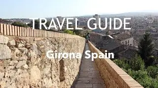 GAME OF THRONES LOCATIONS - GIRONA SPAIN TRAVEL GUIDE