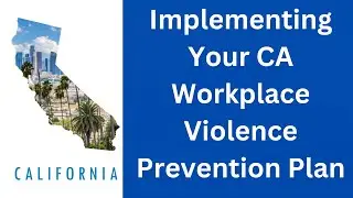 Implementing CA's New Workplace Violence Prevention Requirements
