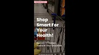 Are Your Groceries Harming Your Health? How to Shop Smarter  Avoid Hidden Toxins #shorts