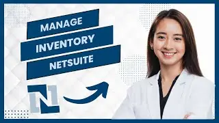 Netsuite Inventory Management Tutorial 2025 (Best Method)