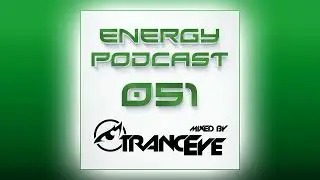 TrancEye - Energy Podcast 051