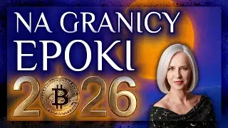 2026 NA GRANICY EPOKI. Zwiastun przemiany, kt&oacute;ra już się zaczęła.