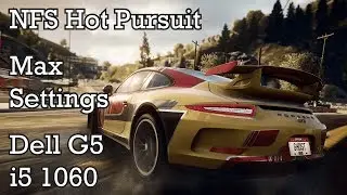Dell G5 - NFS Hot Pursuit Gameplay Max Settings - Turboboost OFF / i5-8300H, 1060 Max-Q