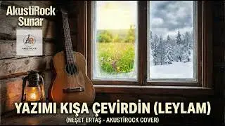 AkustiRock - Yazımı Kışa Çevirdin (Leylam) - Neşet Ertaş | Akustik Rock Cover
