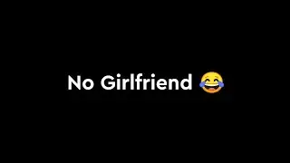 No Girlfriend No Tension😂Single Boy Attitude Status@itzanil