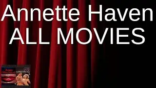 ALL Annette Haven Movies Ranked by Score (Critics + Fans)