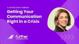 'Getting Communications Right in a Crisis' - A Further Expert Webinar