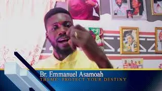 Eeeeii, PROTECT YOUR DESTINY Wonderful insight by ODIFOBA ASAMOAH
