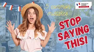 Stop Saying THIS in French (Common Mistakes)