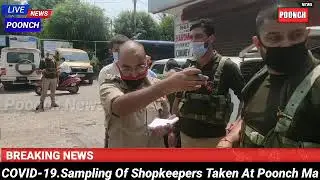 Poonch News...COVID-19.Sampling Of Shopkeepers Taken At Poonch Market.