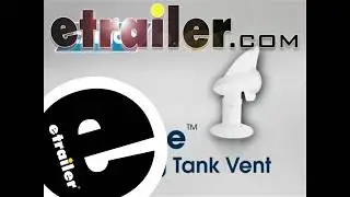 etrailer | Camco Cyclone RV Plumbing Vent Manufacturer Review