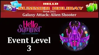 Galaxy Attack: Alien Shooter | Hello Summer Event 2021 | New Event Level 3 | By Apache Gamers