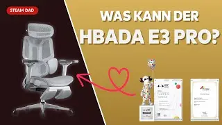 Ich hab schon wieder einen neuen Stuhl! HBADA E3 Pro im Review.