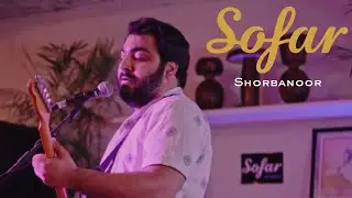 Shorbanoor - The man I love | Sofar Islamabad